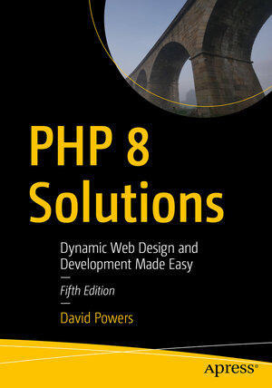 Buchcover PHP 8 Solutions | David Powers | EAN 9781484271407 | ISBN 1-4842-7140-8 | ISBN 978-1-4842-7140-7