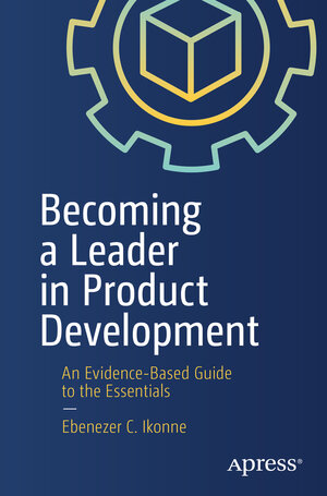 Buchcover Becoming a Leader in Product Development | Ebenezer C. Ikonne | EAN 9781484272978 | ISBN 1-4842-7297-8 | ISBN 978-1-4842-7297-8