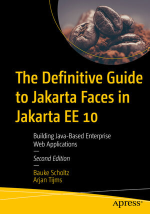 Buchcover The Definitive Guide to Jakarta Faces in Jakarta EE 10 | Bauke Scholtz | EAN 9781484273104 | ISBN 1-4842-7310-9 | ISBN 978-1-4842-7310-4