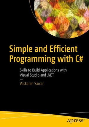 Buchcover Simple and Efficient Programming with C# | Vaskaran Sarcar | EAN 9781484273210 | ISBN 1-4842-7321-4 | ISBN 978-1-4842-7321-0