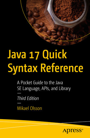 Buchcover Java 17 Quick Syntax Reference | Mikael Olsson | EAN 9781484273715 | ISBN 1-4842-7371-0 | ISBN 978-1-4842-7371-5