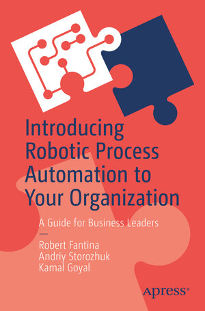 Buchcover Introducing Robotic Process Automation to Your Organization | Robert Fantina | EAN 9781484274163 | ISBN 1-4842-7416-4 | ISBN 978-1-4842-7416-3