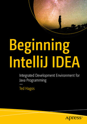 Buchcover Beginning IntelliJ IDEA | Ted Hagos | EAN 9781484274460 | ISBN 1-4842-7446-6 | ISBN 978-1-4842-7446-0