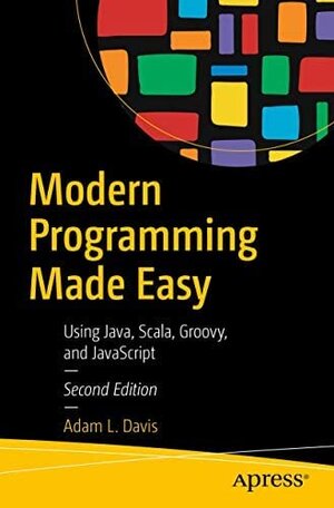 Buchcover Modern Programming Made Easy: Using Java, Scala, Groovy, and JavaScript  | EAN 9781484275283 | ISBN 1-4842-7528-4 | ISBN 978-1-4842-7528-3