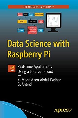 Buchcover Data Science with Raspberry Pi: Real-Time Applications Using a Localized Cloud | Kadhar | EAN 9781484276228 | ISBN 1-4842-7622-1 | ISBN 978-1-4842-7622-8