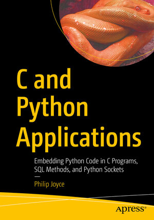 Buchcover C and Python Applications | Philip Joyce | EAN 9781484277737 | ISBN 1-4842-7773-2 | ISBN 978-1-4842-7773-7