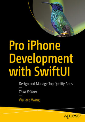 Buchcover Pro iPhone Development with SwiftUI | Wallace Wang | EAN 9781484278260 | ISBN 1-4842-7826-7 | ISBN 978-1-4842-7826-0