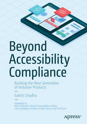 Buchcover Beyond Accessibility Compliance | Sukriti Chadha | EAN 9781484279472 | ISBN 1-4842-7947-6 | ISBN 978-1-4842-7947-2