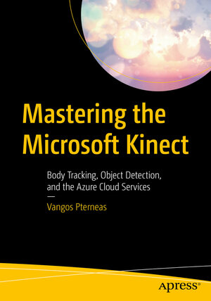 Buchcover Mastering the Microsoft Kinect | Vangos Pterneas | EAN 9781484280690 | ISBN 1-4842-8069-5 | ISBN 978-1-4842-8069-0