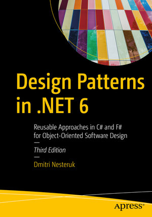 Buchcover Design Patterns in .NET 6 | Dmitri Nesteruk | EAN 9781484282441 | ISBN 1-4842-8244-2 | ISBN 978-1-4842-8244-1