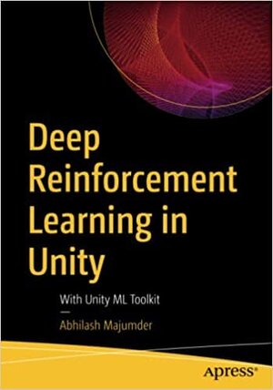 Buchcover Deep Reinforcement Learning in Unity: With Unity ML Toolkit  | EAN 9781484283578 | ISBN 1-4842-8357-0 | ISBN 978-1-4842-8357-8