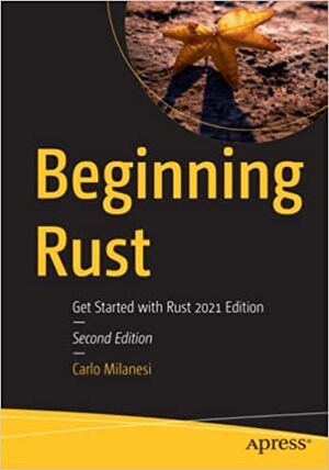 Buchcover Beginning Rust: Get Started with Rust 2021 edn 2nd edn | Milanesi | EAN 9781484284544 | ISBN 1-4842-8454-2 | ISBN 978-1-4842-8454-4