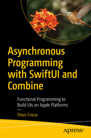 Buchcover Asynchronous Programming with SwiftUI and Combine | Peter Friese | EAN 9781484285725 | ISBN 1-4842-8572-7 | ISBN 978-1-4842-8572-5
