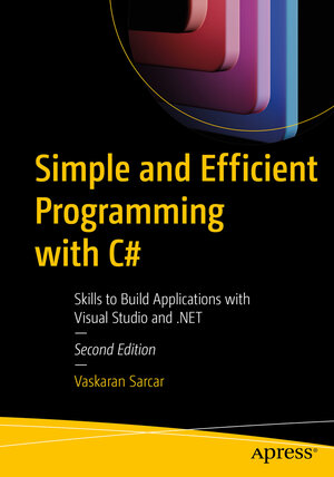 Buchcover Simple and Efficient Programming with C# | Vaskaran Sarcar | EAN 9781484287361 | ISBN 1-4842-8736-3 | ISBN 978-1-4842-8736-1