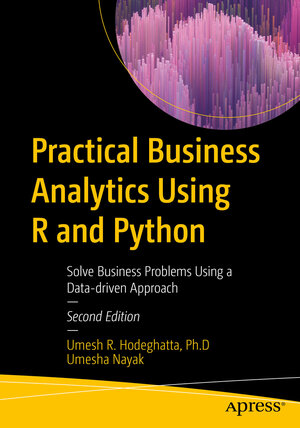 Buchcover Practical Business Analytics Using R and Python | Umesh R. Hodeghatta | EAN 9781484287545 | ISBN 1-4842-8754-1 | ISBN 978-1-4842-8754-5