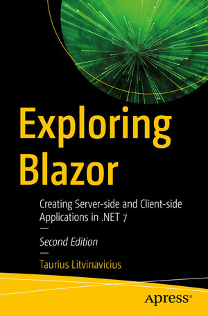 Buchcover Exploring Blazor | Taurius Litvinavicius | EAN 9781484287675 | ISBN 1-4842-8767-3 | ISBN 978-1-4842-8767-5