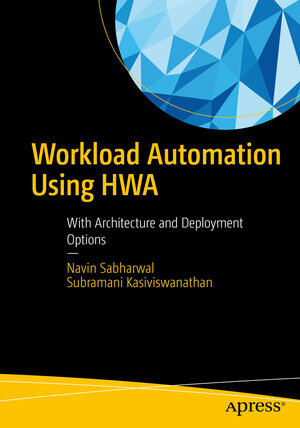 Buchcover Workload Automation Using HWA | Navin Sabharwal | EAN 9781484288856 | ISBN 1-4842-8885-8 | ISBN 978-1-4842-8885-6