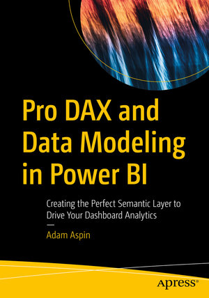 Buchcover Pro DAX and Data Modeling in Power BI | Adam Aspin | EAN 9781484289952 | ISBN 1-4842-8995-1 | ISBN 978-1-4842-8995-2