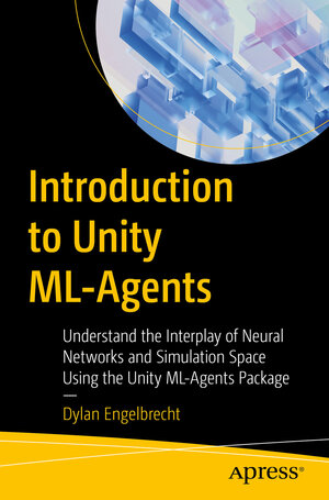 Buchcover Introduction to Unity ML-Agents | Dylan Engelbrecht | EAN 9781484289976 | ISBN 1-4842-8997-8 | ISBN 978-1-4842-8997-6