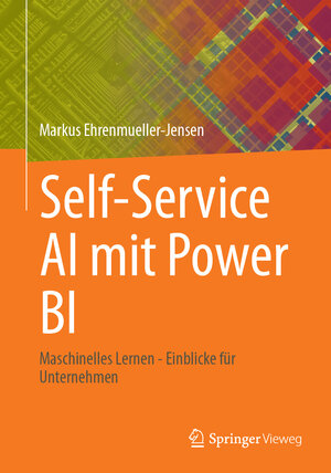 Buchcover Self-Service AI mit Power BI | Markus Ehrenmueller-Jensen | EAN 9781484293829 | ISBN 1-4842-9382-7 | ISBN 978-1-4842-9382-9