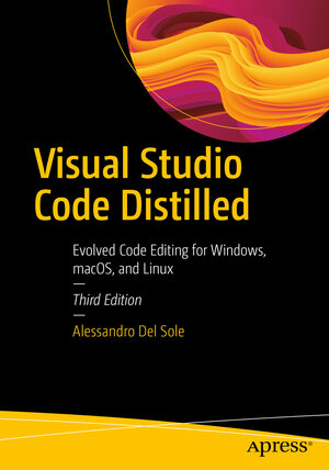 Buchcover Visual Studio Code Distilled | Alessandro Del Sole | EAN 9781484294833 | ISBN 1-4842-9483-1 | ISBN 978-1-4842-9483-3