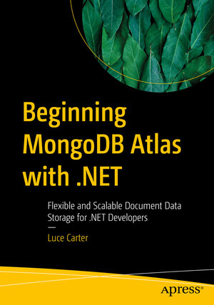 Buchcover Beginning MongoDB Atlas with .NET | Luce Carter | EAN 9781484295496 | ISBN 1-4842-9549-8 | ISBN 978-1-4842-9549-6