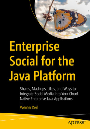 Buchcover Enterprise Social for the Java Platform | Werner Keil | EAN 9781484295700 | ISBN 1-4842-9570-6 | ISBN 978-1-4842-9570-0