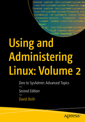 Buchcover Using and Administering Linux: Volume 2 | David Both | EAN 9781484296158 | ISBN 1-4842-9615-X | ISBN 978-1-4842-9615-8