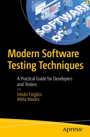 Buchcover Modern Software Testing Techniques | István Forgács | EAN 9781484298923 | ISBN 1-4842-9892-6 | ISBN 978-1-4842-9892-3