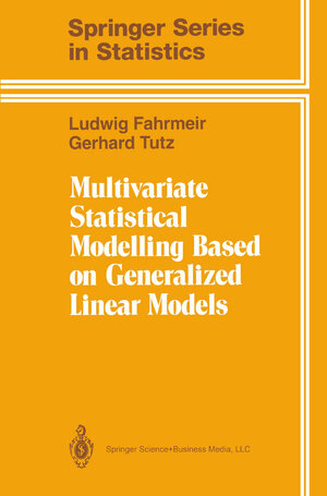 Buchcover Multivariate Statistical Modelling Based on Generalized Linear Models | Ludwig Fahrmeir | EAN 9781489900104 | ISBN 1-4899-0010-1 | ISBN 978-1-4899-0010-4