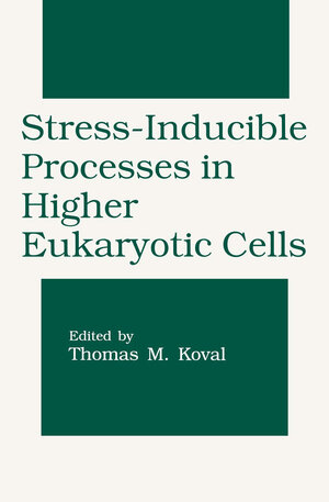Buchcover Stress-Inducible Processes in Higher Eukaryotic Cells | EAN 9781489900715 | ISBN 1-4899-0071-3 | ISBN 978-1-4899-0071-5