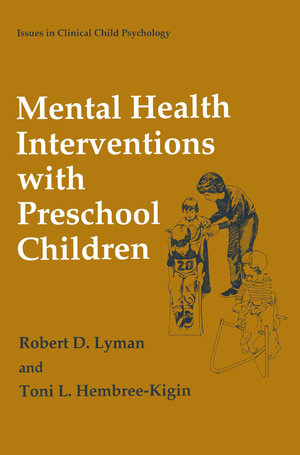 Buchcover Mental Health Interventions with Preschool Children | Robert D. Lyman | EAN 9781489909602 | ISBN 1-4899-0960-5 | ISBN 978-1-4899-0960-2
