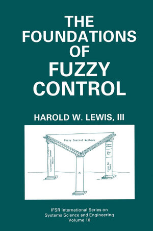 Buchcover The Foundations of Fuzzy Control | Harold W. Lewis | EAN 9781489918567 | ISBN 1-4899-1856-6 | ISBN 978-1-4899-1856-7