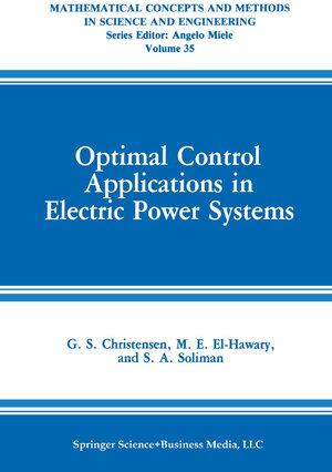 Buchcover Optimal Control Applications in Electric Power Systems | G.S. Christensen | EAN 9781489920850 | ISBN 1-4899-2085-4 | ISBN 978-1-4899-2085-0