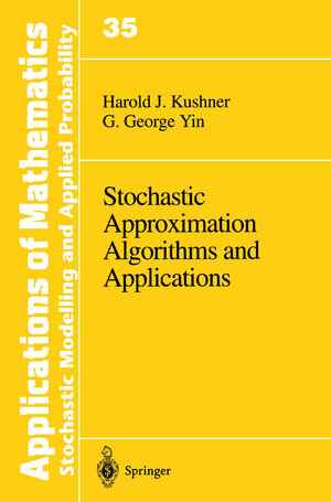 Buchcover Stochastic Approximation and Recursive Algorithms and Applications | Harold Kushner | EAN 9781489926968 | ISBN 1-4899-2696-8 | ISBN 978-1-4899-2696-8