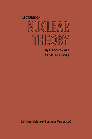 Buchcover Lectures on Nuclear Theory | L. D. Landau | EAN 9781489950543 | ISBN 1-4899-5054-0 | ISBN 978-1-4899-5054-3