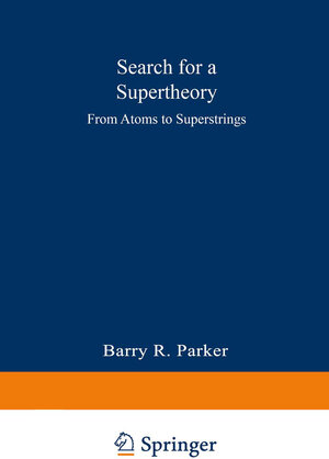 Buchcover Search for a Supertheory | Barry R. PARKER | EAN 9781489960603 | ISBN 1-4899-6060-0 | ISBN 978-1-4899-6060-3