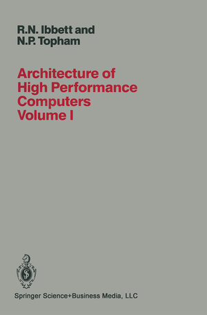 Buchcover Architecture of High Performance Computers | R. IBBETT | EAN 9781489967145 | ISBN 1-4899-6714-1 | ISBN 978-1-4899-6714-5