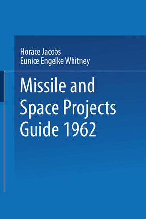 Buchcover Missile and Space Projects Guide 1962 | Horace Jacobs | EAN 9781489969675 | ISBN 1-4899-6967-5 | ISBN 978-1-4899-6967-5