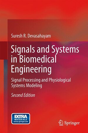 Buchcover Signals and Systems in Biomedical Engineering | Suresh R. Devasahayam | EAN 9781489973399 | ISBN 1-4899-7339-7 | ISBN 978-1-4899-7339-9