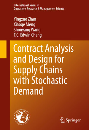 Buchcover Contract Analysis and Design for Supply Chains with Stochastic Demand | Yingxue Zhao | EAN 9781489976338 | ISBN 1-4899-7633-7 | ISBN 978-1-4899-7633-8