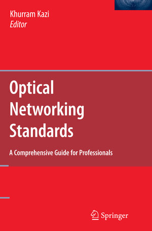 Buchcover Optical Networking Standards: A Comprehensive Guide for Professionals | EAN 9781489977342 | ISBN 1-4899-7734-1 | ISBN 978-1-4899-7734-2