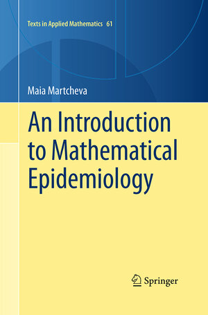 Buchcover An Introduction to Mathematical Epidemiology | Maia Martcheva | EAN 9781489978325 | ISBN 1-4899-7832-1 | ISBN 978-1-4899-7832-5