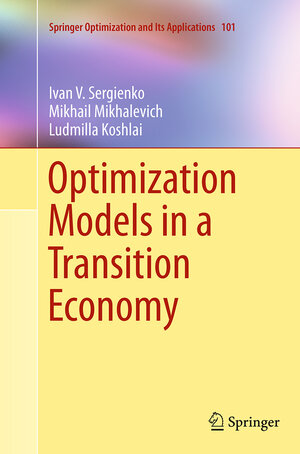 Buchcover Optimization Models in a Transition Economy | Ivan V. Sergienko | EAN 9781489978882 | ISBN 1-4899-7888-7 | ISBN 978-1-4899-7888-2