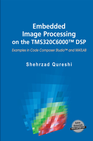 Buchcover Embedded Image Processing on the TMS320C6000™ DSP | Shehrzad Qureshi | EAN 9781489982698 | ISBN 1-4899-8269-8 | ISBN 978-1-4899-8269-8
