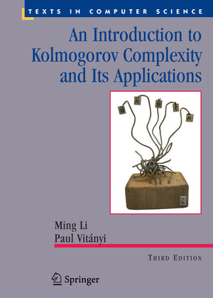 Buchcover An Introduction to Kolmogorov Complexity and Its Applications | Ming Li | EAN 9781489984456 | ISBN 1-4899-8445-3 | ISBN 978-1-4899-8445-6