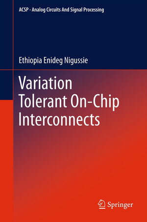 Buchcover Variation Tolerant On-Chip Interconnects | Ethiopia Enideg Nigussie | EAN 9781489990860 | ISBN 1-4899-9086-0 | ISBN 978-1-4899-9086-0