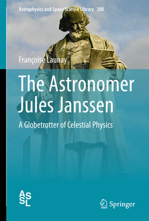 Buchcover The Astronomer Jules Janssen | Françoise Launay | EAN 9781489992451 | ISBN 1-4899-9245-6 | ISBN 978-1-4899-9245-1