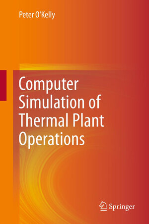 Buchcover Computer Simulation of Thermal Plant Operations | Peter O'Kelly | EAN 9781489992932 | ISBN 1-4899-9293-6 | ISBN 978-1-4899-9293-2