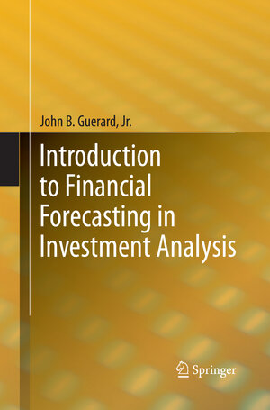Buchcover Introduction to Financial Forecasting in Investment Analysis | John B. Guerard, Jr. | EAN 9781489993267 | ISBN 1-4899-9326-6 | ISBN 978-1-4899-9326-7